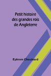 Petit histoire des grandes rois de Angleterre