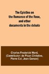 The Epistles on the Romance of the Rose, and other documents in the debate