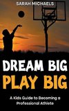 Dream Big, Play Big