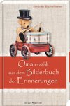 Oma erzählt aus dem Bilderbuch der Erinnerungen