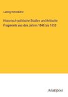 Historisch-politische Studien und Kritische Fragmente aus den Jahren 1848 bis 1853