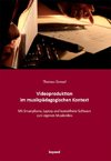 Videoproduktion im musikpädagogischen Kontext