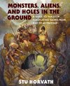 Monsters, Aliens, and Holes in the Ground