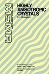 Highly Anisotropic Crystals