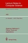 Algebraic Methods II: Theory, Tools and Applications