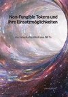 Non-Fungible Tokens und ihre Einsatzmöglichkeiten - die fabelhafte Welt der NFTs