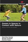 Games in Spaces in Contact with Nature