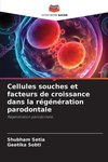 Cellules souches et facteurs de croissance dans la régénération parodontale