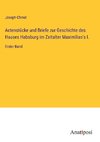 Actenstücke und Briefe zur Geschichte des Hauses Habsburg im Zeitalter Maximilian's I.