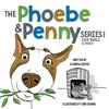 The Phoebe & Penny Series/ La Serie Phoebe y Penny