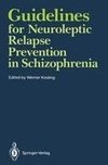 Guidelines for Neuroleptic Relapse Prevention in Schizophrenia