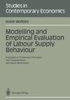 Modelling and Empirical Evaluation of Labour Supply Behaviour