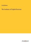 The Institutes of English Grammar