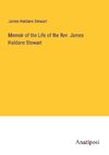 Memoir of the Life of the Rev. James Haldane Stewart