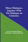 Minor Dialogues, Together With the Dialogue on Clemency