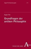 Grundfragen der antiken Philosophie