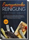 Energetische Reinigung - Das Praxisbuch: Mit spirituellem Räuchern eine Hausreinigung durchführen, negative Schwingungen lösen und selbständig Rituale vollziehen | inkl. Kräuterkunde & Methodenübersicht