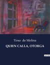 QUIEN CALLA, OTORGA