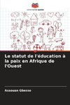 Le statut de l'éducation à la paix en Afrique de l'Ouest