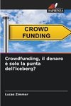 Crowdfunding, il denaro è solo la punta dell'iceberg?