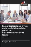 La partecipazione civica nella definizione delle politiche dell'amministrazione locale