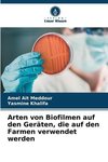 Arten von Biofilmen auf den Geräten, die auf den Farmen verwendet werden