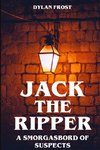 Jack the Ripper - A Smorgasbord of Suspects