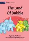 The Land Of Bubble