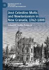 José Celestino Mutis and Newtonianism in New Granada, 1762¿1808