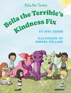 Bella the Terrible's Kindness Fix