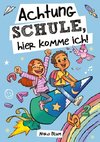 Achtung Schule, hier komme ich! Mutmachgeschichten zur Einschulung für Mädchen und Jungen