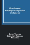 Miscellaneous Writings and Speeches (Volume 3)