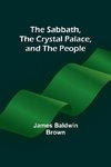 The Sabbath, the Crystal Palace, and the People