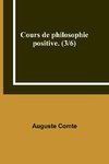 Cours de philosophie positive. (3/6)