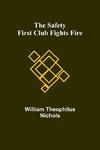 The Safety First Club fights fire