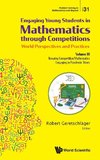 Engaging Young Students in Mathematics through Competitions - World Perspectives and Practices