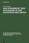 Das Stimmrecht der Aktionäre in der Europäischen Union