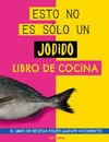 Esto no es sólo un jodido libro de cocina