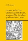 Luthers Aufruf zur Gründung von Schulen, an denen Alte Sprachen gelehrt werden (1524)