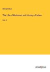 The Life of Mahomet and History of Islam