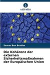 Die Kohärenz der externen Sicherheitsmaßnahmen der Europäischen Union