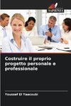 Costruire il proprio progetto personale e professionale