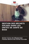 GESTION DES DÉCHETS SOLIDES DANS LES UNITÉS DE SANTÉ DE BASE