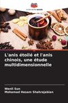 L'anis étoilé et l'anis chinois, une étude multidimensionnelle