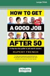 How to Get a Good Job After 50 (2nd edition)