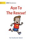 Ayo To The Rescue