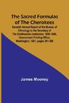 The Sacred Formulas of the Cherokees ; Seventh Annual Report of the Bureau of Ethnology to the Secretary of the Smithsonian Institution, 1885-1886, Government Printing Office, Washington, 1891, pages 301-398