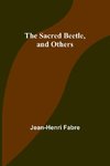 The Sacred Beetle, and Others