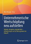 Unternehmerische Wertschöpfung neu aufstellen