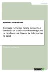 Estrategia curricular para la formación y desarrollo de habilidades de investigación en estudiantes de Sistema de Información en Salud